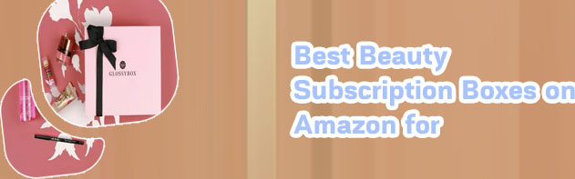 Makeup subscription boxes for women